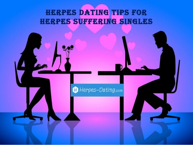 Ask the girl you are dating if her herpes is HSV-1 (which most often manifests as oral..