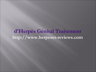 d'Herpès Génital Traitement http://www.herpeset-reviews.com 