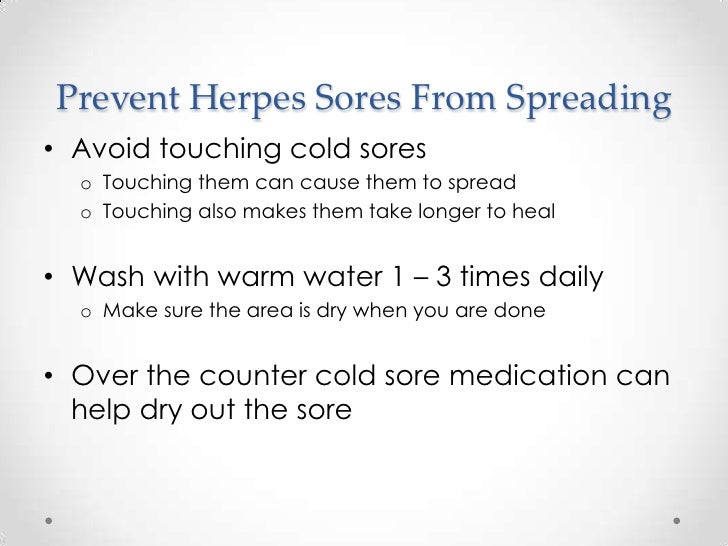 How To Prevent Herpes Sores From Spreading