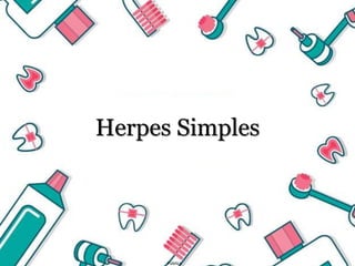 Pública
Herpes Simples
 