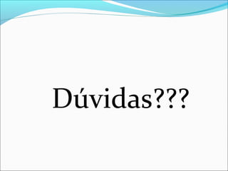 Dúvidas???

 