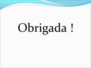 Obrigada !

 