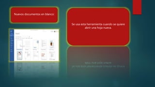 Nuevos documentos en blanco:
Se usa esta herramienta cuando se quiere
abrir una hoja nueva.