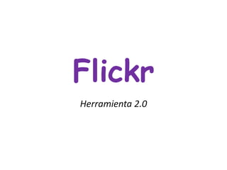 Flickr Herramienta 2.0  