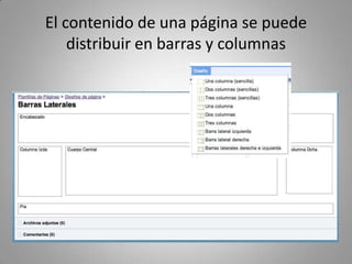 El contenido de una página se puede
distribuir en barras y columnas
 