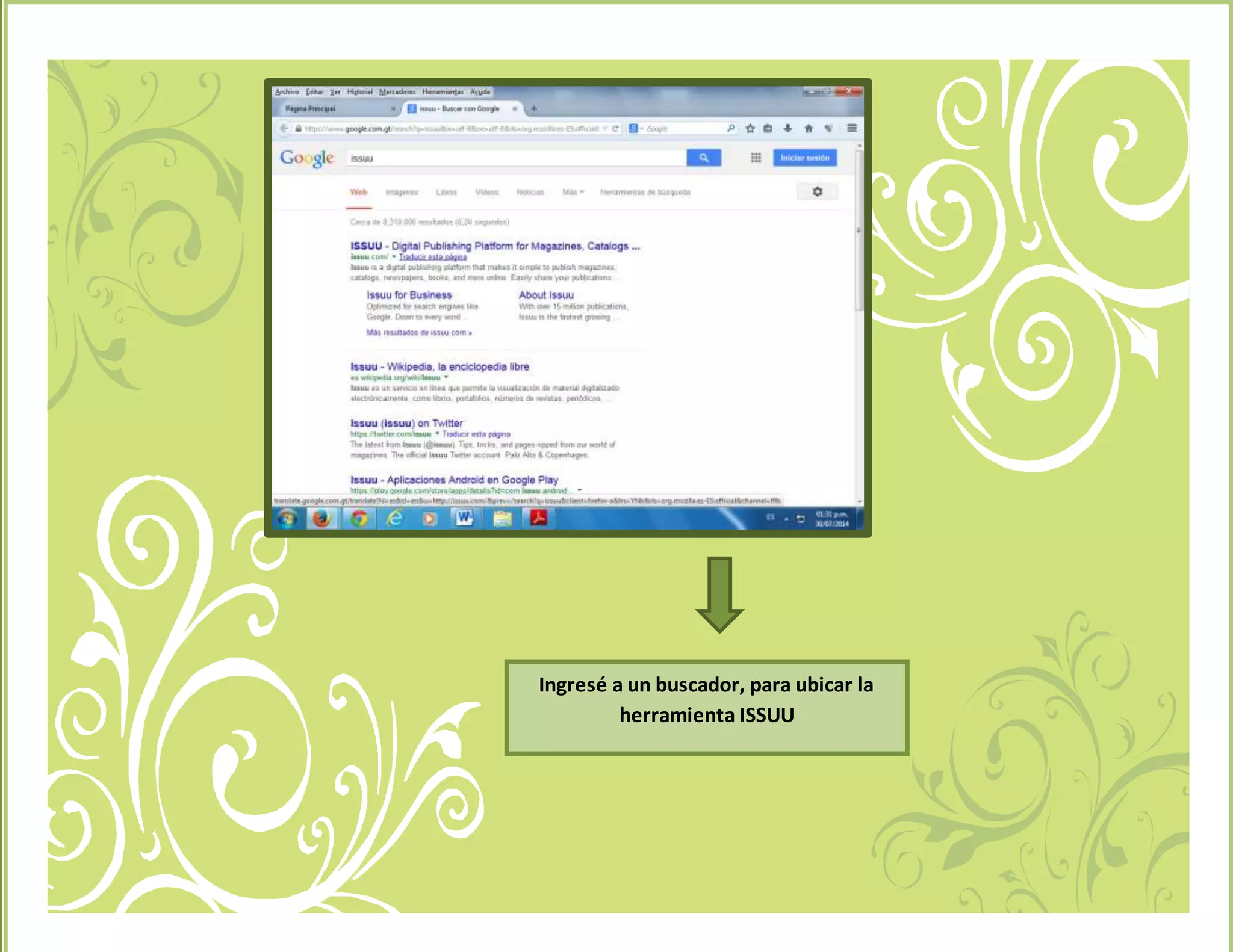 Ingresé a un buscador, para ubicar la
http://issuu.com/schavezguatemala/docs/herramienta_issuu
herramienta ISSUU