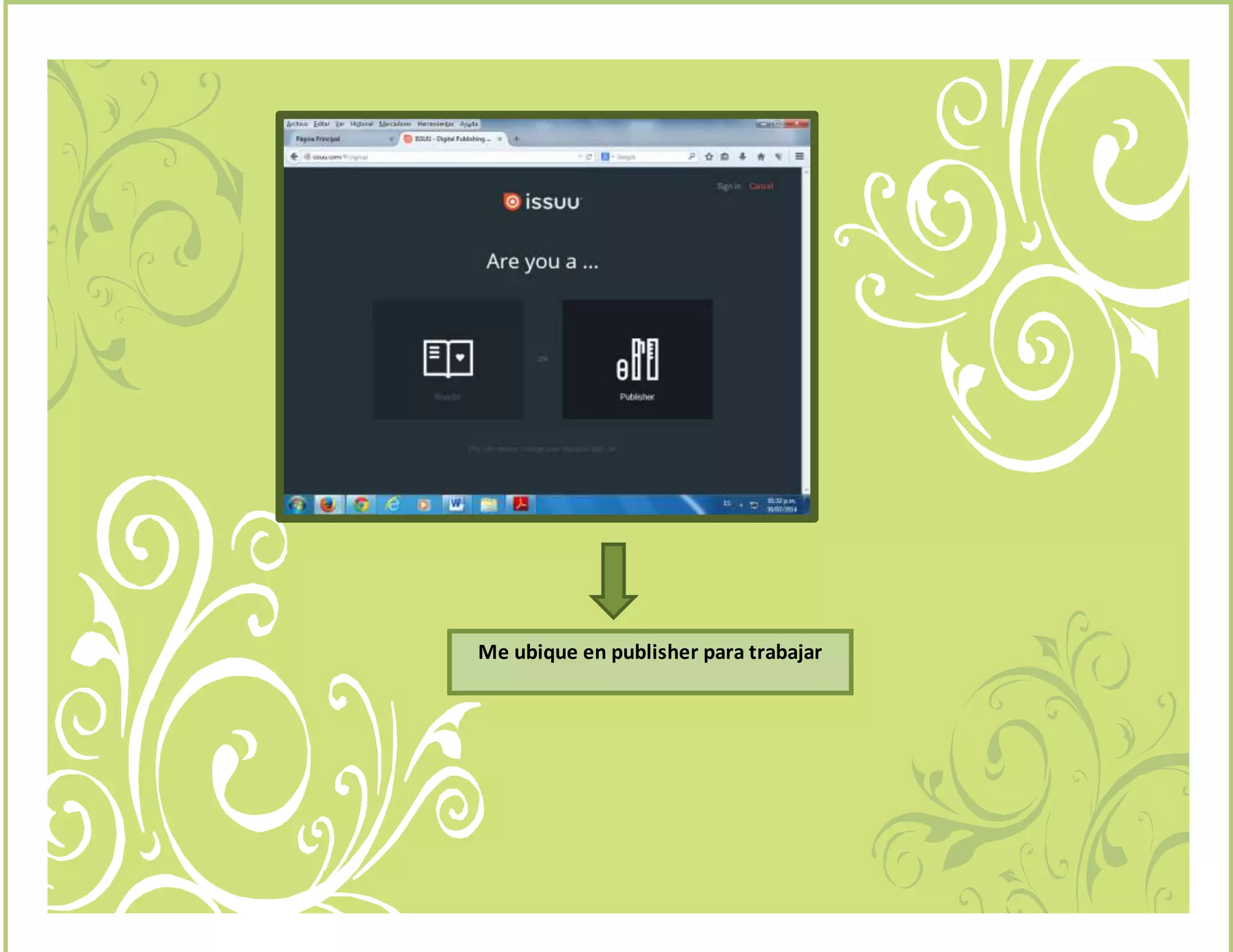 Me ubique en publisher para trabajar
http://issuu.com/schavezguatemala/docs/herramienta_issuu