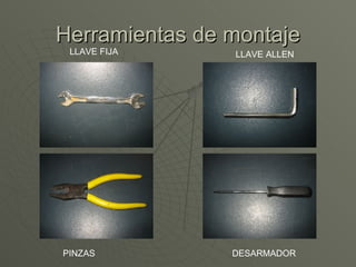 Herramientas de montaje LLAVE ALLEN LLAVE FIJA PINZAS  DESARMADOR 