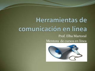 Prof. Elba Martoral
Mentora de cursos en línea
 