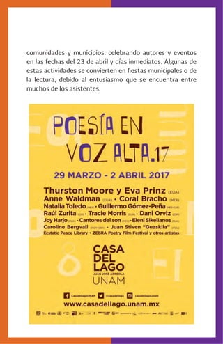 comunidades y municipios, celebrando autores y eventos
en las fechas del 23 de abril y días inmediatos. Algunas de
estas actividades se convierten en fiestas municipales o de
la lectura, debido al entusiasmo que se encuentra entre
muchos de los asistentes.
 