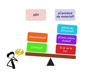 ¿ID?    ¿Cantidad
       de material?
 