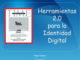 Herramientas 2.0 para la Identidad Digital 