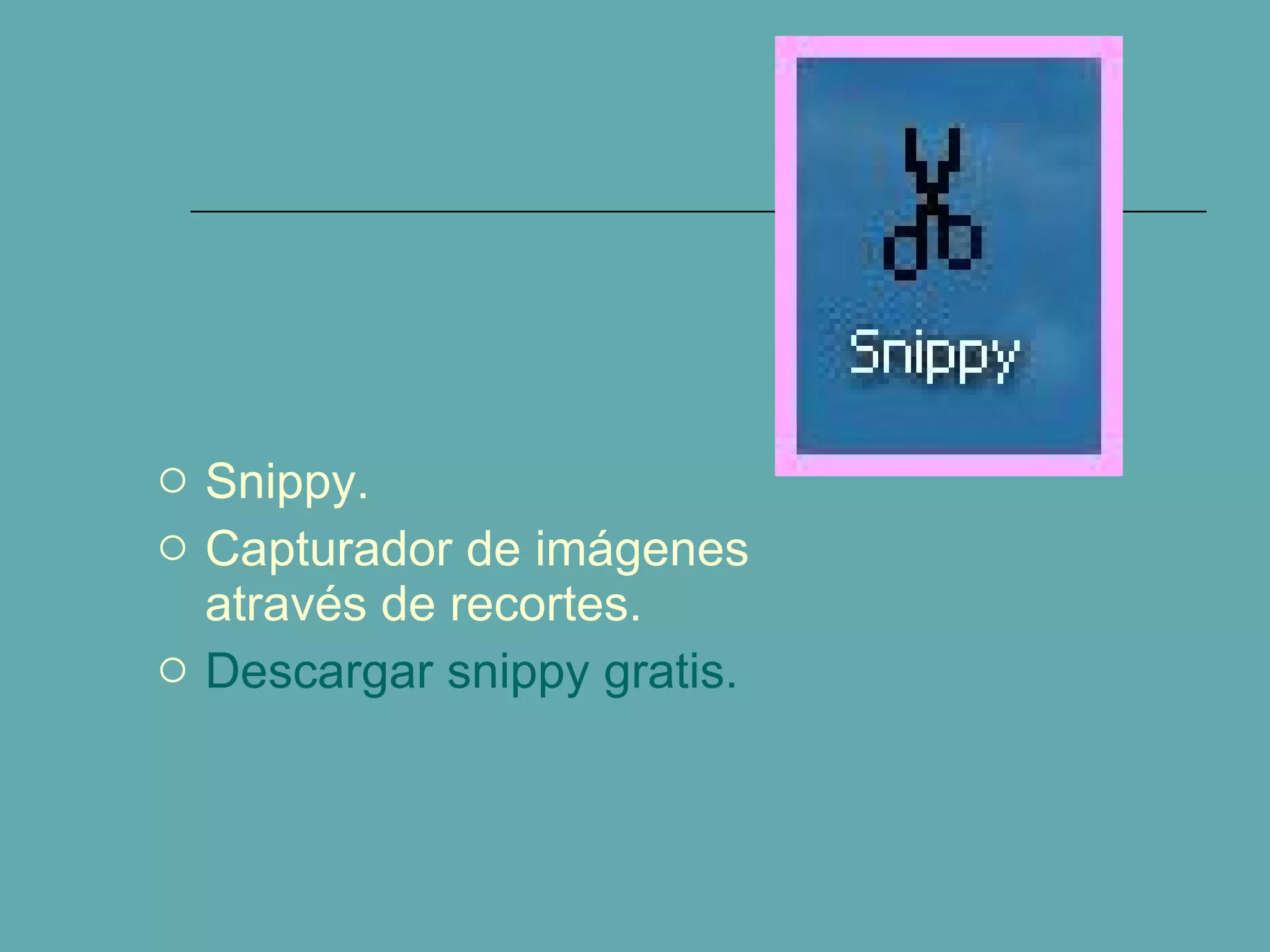 Snippy. Capturador de imágenes através de recortes. Descargar snippy gratis. 