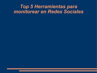 Top 5 Herramientas para monitorear en Redes Sociales 