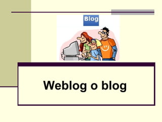 Weblog o blog 