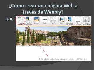 ¿Cómo crear una página Web a través de Weebly?8.