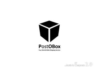 PostOBoxYour World-Wide Shipping Service
 