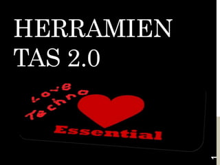 HERRAMIEN
TAS 2.0
1
 