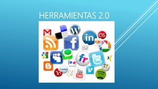 HERRAMIENTAS 2.0
 