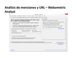 Análisis de menciones y URL – Webometric
Analyst
 