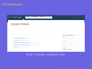 Universidades




                http://unizar.academia.edu/
 