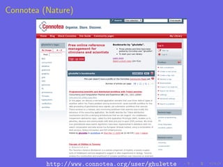 Connotea (Nature)




          http://www.connotea.org/user/ghulette
 