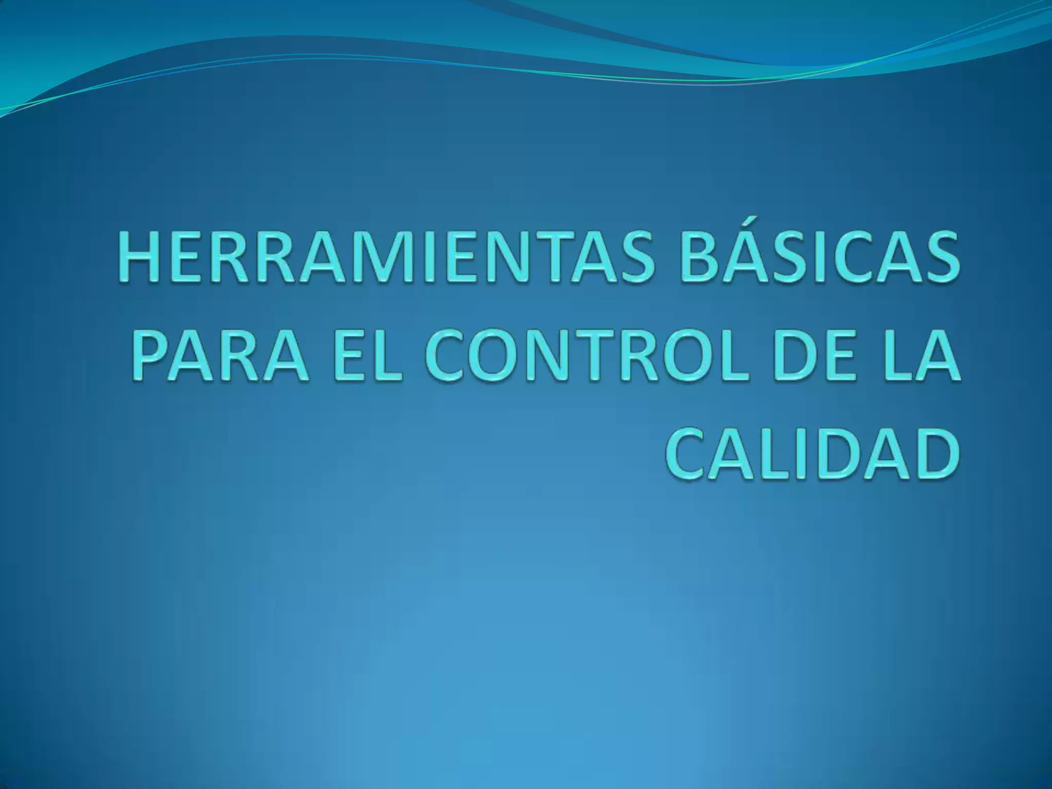 Herramientas BáSicas Para El Control De La Calidad | PPT