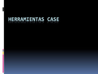 HERRAMIENTAS CASE
 
