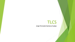 TLCS
Jorge Fernando llamocca hualpa
 