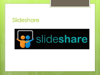 Slideshare 
 