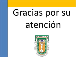 Gracias por su
atención
 