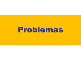 Problemas

 