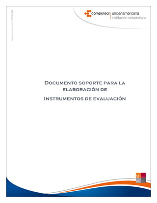 Documento soporte para la
elaboración de
Instrumentos de evaluación
 