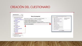CREACIÓN DEL CUESTIONARIO
 