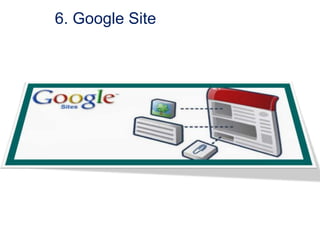 6. Google Site

 