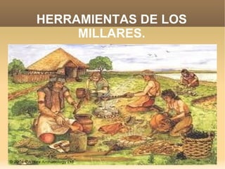 HERRAMIENTAS DE LOS MILLARES. 