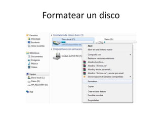 Formatear un disco
 