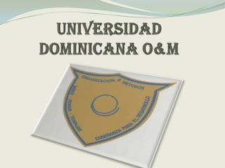 Universidad Dominicana O&M  