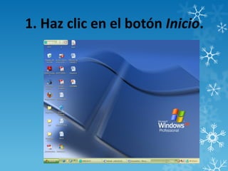 1. Haz clic en el botón Inicio.
 