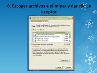 8. Escoger archivos a eliminar y dar clic en
aceptar.
 