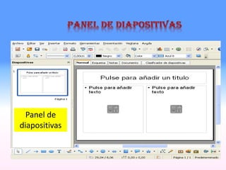 Panel de
diapositivas
 