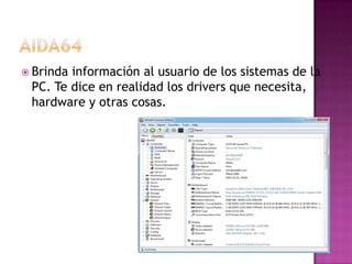 Brindainformación al usuario de los sistemas de la
 PC. Te dice en realidad los drivers que necesita,
 hardware y otras cosas.
 
