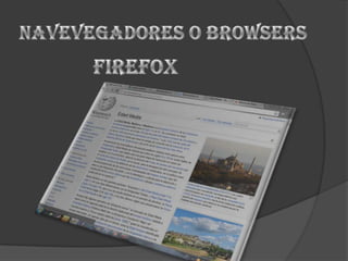Navevegadores o browsersfirefox