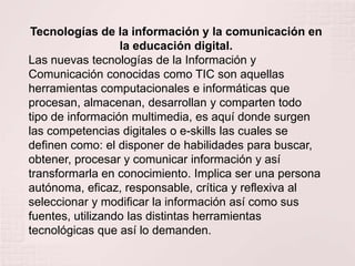 Búsqueda, recopilación, reelaboración y reconstrucción de información en diversos formatos.