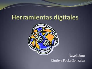 Nayeli Soto
Cinthya Paola González
 