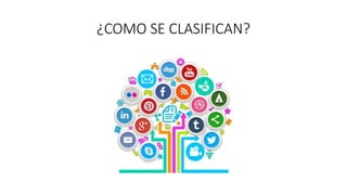 ¿COMO SE CLASIFICAN?
 