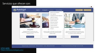 SITIO WEB:
https://www.buholegal.com/
Servicios que ofrecen son:
 