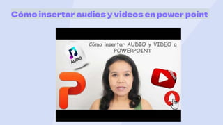 Cómo insertar audios y videos en power point
 