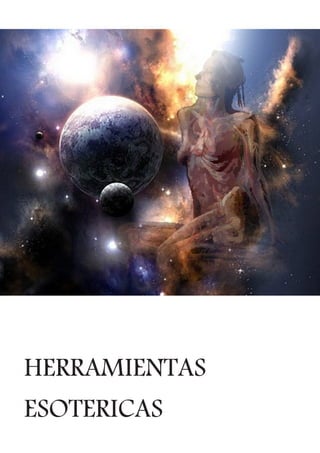 HERRAMIENTAS
ESOTERICAS
 
