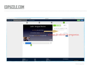 EDPUZZLE.COM
Campo de edición de preguntas.
@dchicapardo
 